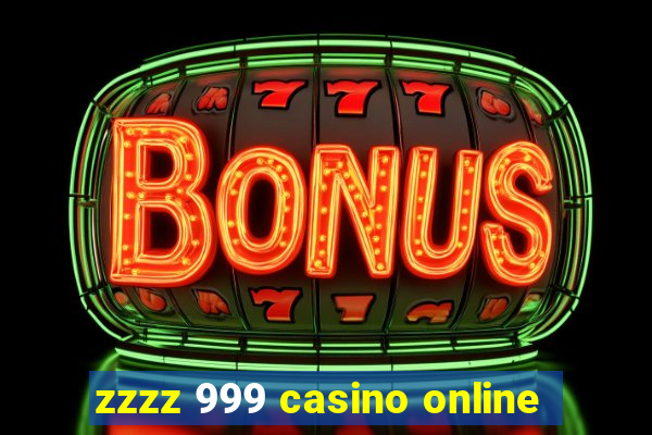 zzzz 999 casino online